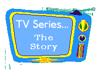 TV Series: The Story